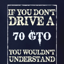 If You Dont Drive A 1970 Pontiac Gto Funny Classic Car T Shirt