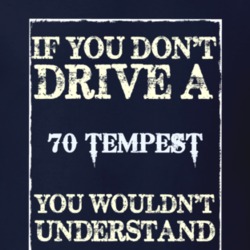 If You Dont Drive A 1970 Pontiac Lemans Tempest Funny Classic Car T Sh