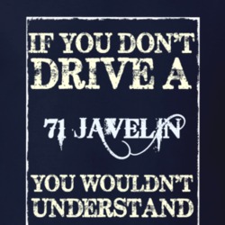 If You Dont Drive A 1971 Amc Javelin Funny Classic Car T Shirt