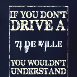 If You Dont Drive A 1971 Cadillac De Ville Funny Classic Car T Shirt