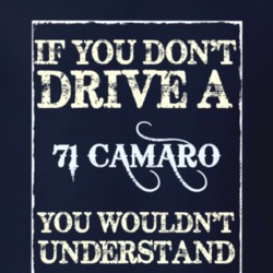 If You Dont Drive A 1971 Chevy Camaro Funny Classic Car T Shirt