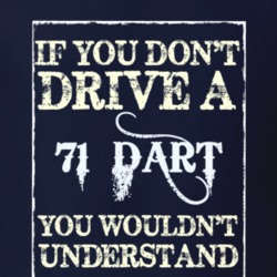 If You Dont Drive A 1971 Dodge Dart Funny Classic Car T Shirt