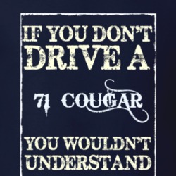 If You Dont Drive A 1971 Mercury Cougar Funny Classic Car T Shirt