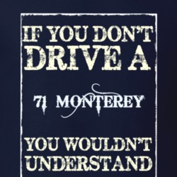 If You Dont Drive A 1971 Mercury Monterey Funny Classic Car T Shirt