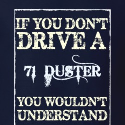 If You Dont Drive A 1971 Plymouth Duster Funny Classic Car T Shirt