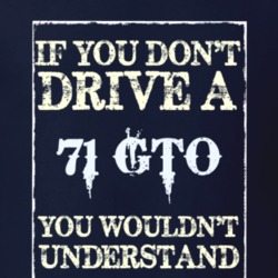 If You Dont Drive A 1971 Pontiac Gto Funny Classic Car T Shirt
