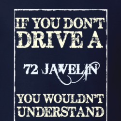 If You Dont Drive A 1972 Amc Javelin Funny Classic Car T Shirt