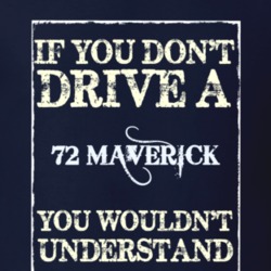 If You Dont Drive A 1972 Maverick Funny Classic Car T Shirt