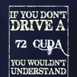 If You Dont Drive A 1972 Plymouth Barracuda Funny Classic Car T Shirt