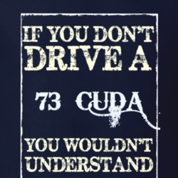 If You Dont Drive A 1973 Plymouth Barracuda Funny Classic Car T Shirt