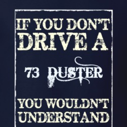 If You Dont Drive A 1973 Plymouth Duster Funny Classic Car T Shirt
