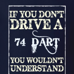 If You Dont Drive A 1974 Dodge Dart Funny Classic Car T Shirt