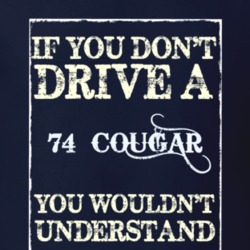 If You Dont Drive A 1974 Mercury Cougar Funny Classic Car T Shirt