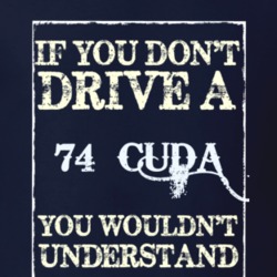 If You Dont Drive A 1974 Plymouth Barracuda Funny Classic Car T Shirt