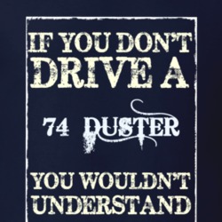 If You Dont Drive A 1974 Plymouth Duster Funny Classic Car T Shirt