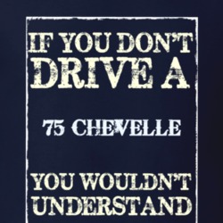 If You Dont Drive A 1975 Chevelle Funny Classic Car T Shirt