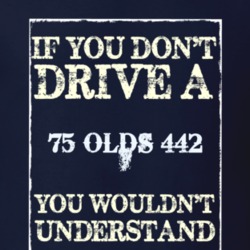 If You Dont Drive A 1975 Oldsmobile 442 Funny Classic Car T Shirt
