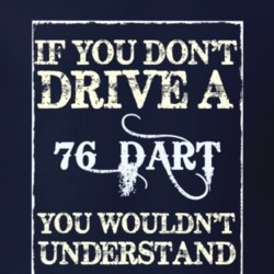 If You Dont Drive A 1976 Dodge Dart Funny Classic Car T Shirt