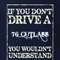 If You Dont Drive A 1976 Oldsmobile Cutlass Funny Classic Car T Shirt