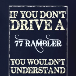 If You Dont Drive A 1977 Amc Rambler Funny Classic Car T Shirt