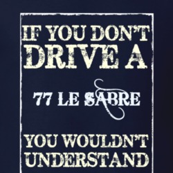 If You Dont Drive A 1977 Buick Le Sabre Funny Classic Car T Shirt