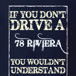 If You Dont Drive A 1978 Buick Riviera Funny Classic Car T Shirt