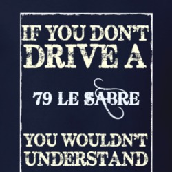 If You Dont Drive A 1979 Buick Le Sabre Funny Classic Car T Shirt