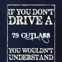 If You Dont Drive A 1979 Oldsmobile Cutlass Funny Classic Car T Shirt