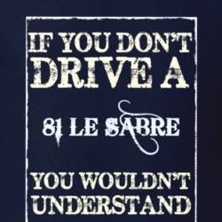 If You Dont Drive A 1981 Buick Le Sabre Funny Classic Car T Shirt