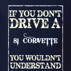 If You Dont Drive A 1981 Chevrolet Corvette Funny Classic Car T Shirt