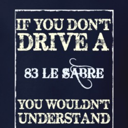 If You Dont Drive A 1983 Buick Le Sabre Funny Classic Car T Shirt