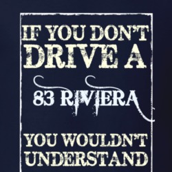 If You Dont Drive A 1983 Buick Riviera Funny Classic Car T Shirt