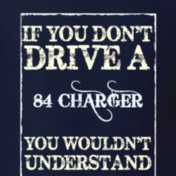 If You Dont Drive A 1984 Dodge Charger Funny Classic Car T Shirt