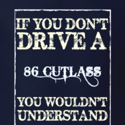 If You Dont Drive A 1986 Oldsmobile Cutlass Funny Classic Car T Shirt