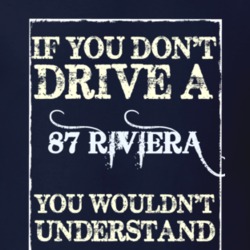 If You Dont Drive A 1987 Buick Riviera Funny Classic Car T Shirt