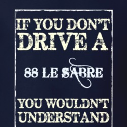 If You Dont Drive A 1988 Buick Le Sabre Funny Classic Car T Shirt