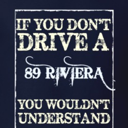 If You Dont Drive A 1989 Buick Riviera Funny Classic Car T Shirt