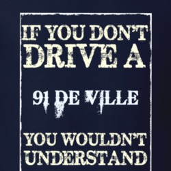 If You Dont Drive A 1991 Cadillac De Ville Funny Classic Car T Shirt
