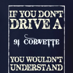 If You Dont Drive A 1991 Chevrolet Corvette Funny Classic Car T Shirt