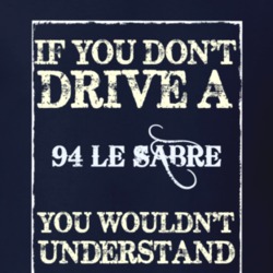 If You Dont Drive A 1994 Buick Le Sabre Funny Classic Car T Shirt