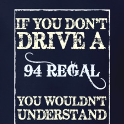 If You Dont Drive A 1994 Buick Regal Funny Classic Car T Shirt