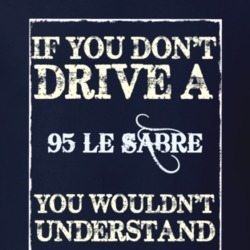 If You Dont Drive A 1995 Buick Le Sabre Funny Classic Car T Shirt