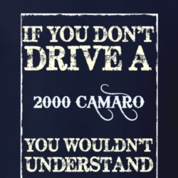 If You Dont Drive A 2000 Chevy Camaro Funny Classic Car T Shirt