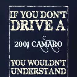 If You Dont Drive A 2001 Chevy Camaro Funny Classic Car T Shirt