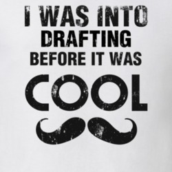 I Was Into Drafting Before It Was Cool