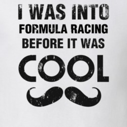I Was Into Formula Racing Before It Was Cool