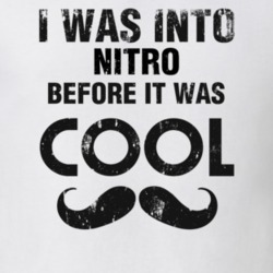 I Was Into Nitro Before It Was Cool
