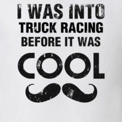 I Was Into Truck Racing Before It Was Cool