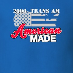 2000 Pontiac Trans Am American Made T Shirt