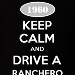Keep Calm And Drive A 1960 Ranchero T Shirt